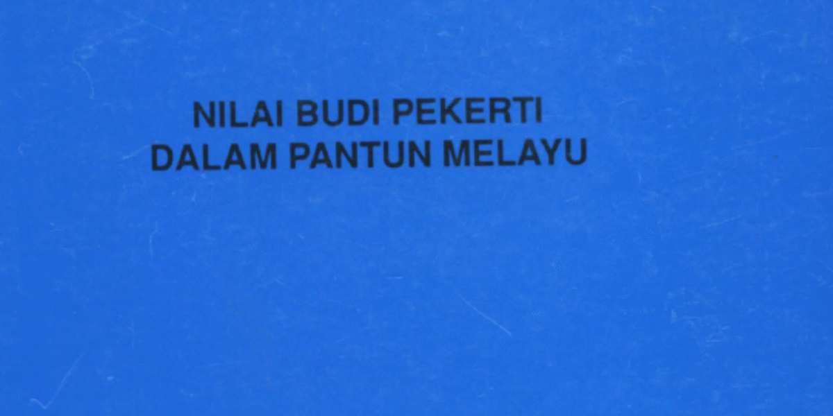 Nilai Budi Pekerti dalam Pantun Melayu, Pedoman Mendidik Anak Zaman Now