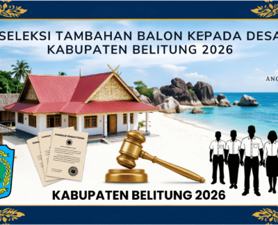 Seleksi Tambahan Bakal Calon Kades Belitung 2026, Jadwal, Bobot, dan Tata Tertib
