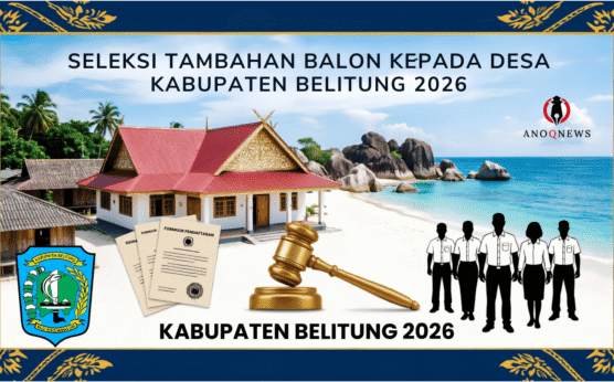 Seleksi Tambahan Bakal Calon Kades Belitung 2026, Jadwal, Bobot, dan Tata Tertib